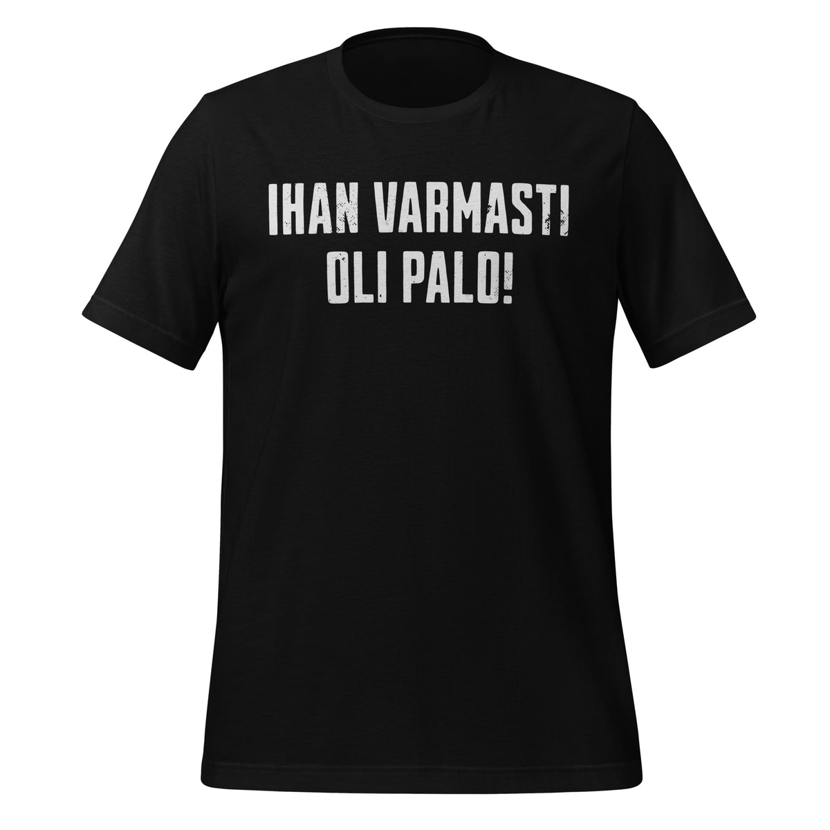 T-paita, jossa teksti “Ihan varmasti oli palo!” valkoisella kulutetulla fontilla. Pesäpallohuudahdus jokaiselle fanille.