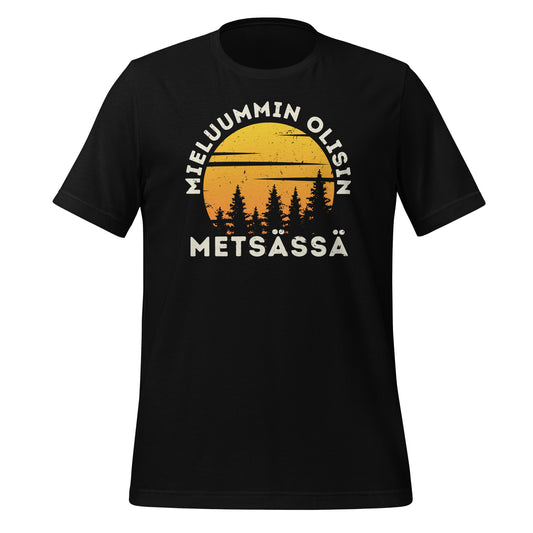 Mieluummin Olisin Metsässä musta unisex t-paita, graafinen auringonlasku ja metsän siluetti, musta väri.