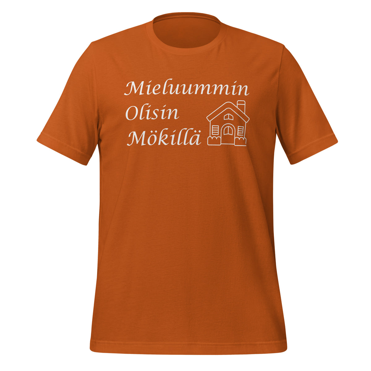 Mieluummin olisin mökillä paita - lämmin oranssi teksti t-paita.