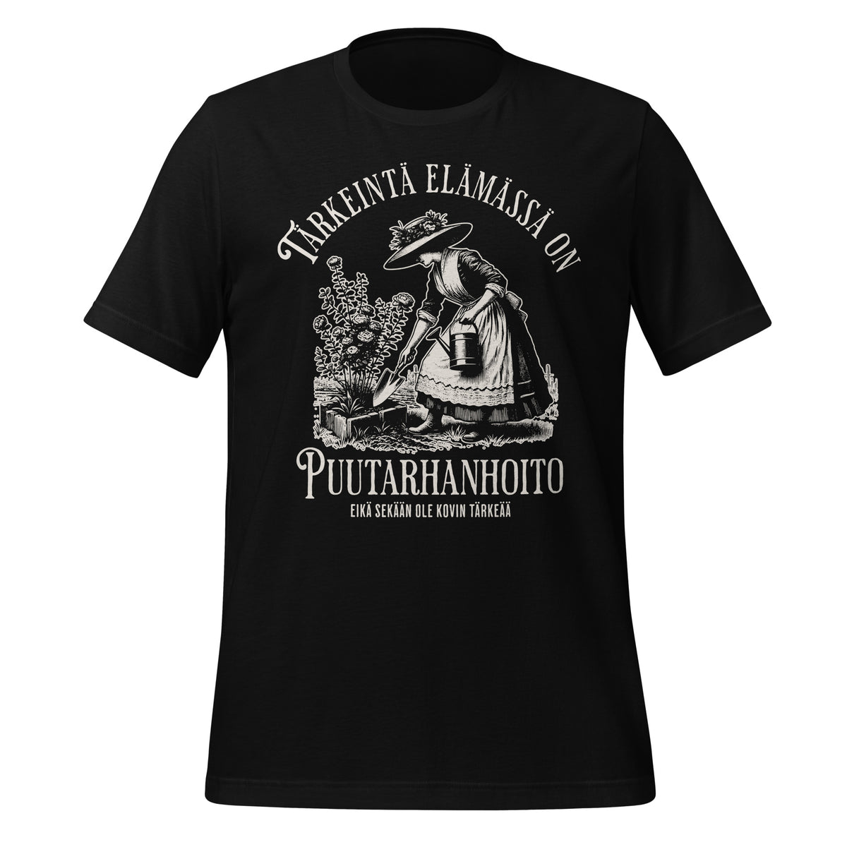Musta t-paita, jossa teksti 'Tärkeintä elämässä on puutarhanhoito, mutta sekään ei ole tärkeää'. Kaunis vintage tyylinen piirroskuva. 