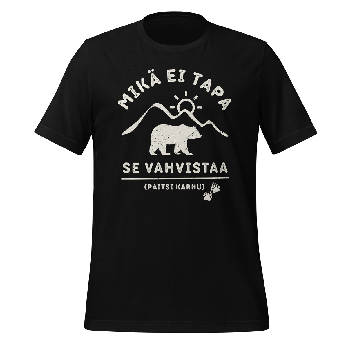 Hauska t-paita, jossa teksti "Mikä ei tapa, se vahvistaa (paitsi karhu)" ja karhugrafiikka
