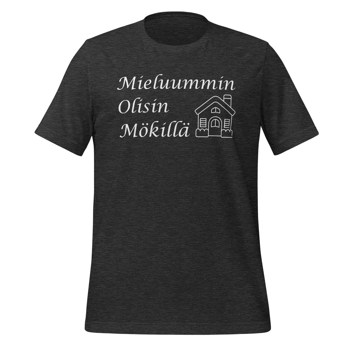 Mieluummin olisin mökillä paita - harmaa teksti t-paita.
