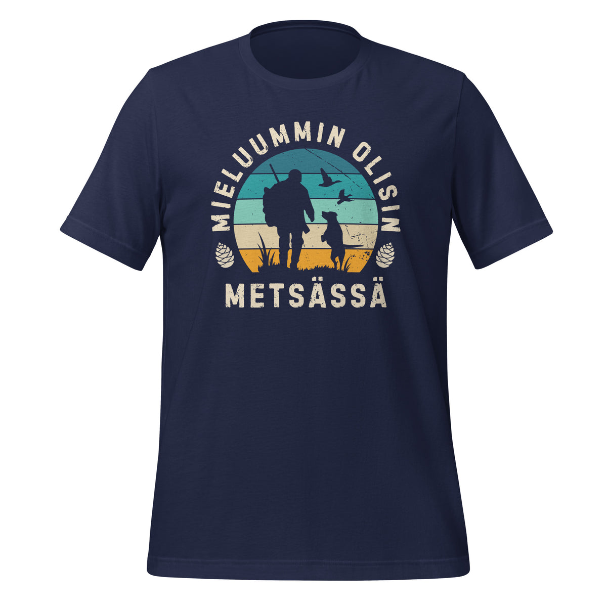 Mieluummin olisin metsässä - retro ja tyylikäs metsästysaiheinen sininen t-paita.